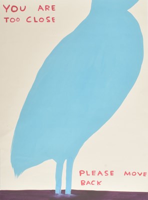 Lot 380 - DAVID SHRIGLEY - YOU ARE TOO CLOSE PLEASE MOVE BACK