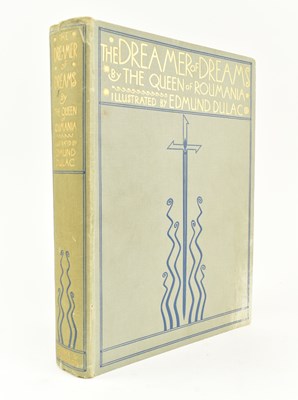 Lot 165 - DULAC, EDMUND (ILLUS). THE DREAMER OF DREAMS BY THE QUEEN OF ROUMANIA