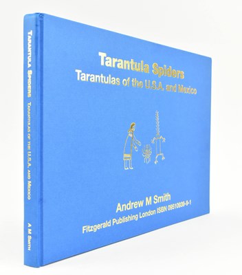 Lot 259 - ARACHNOLOGY. 1994 TARANTULA SPIDERS OF THE USA AND MEXICO BY ANDREW SMITH