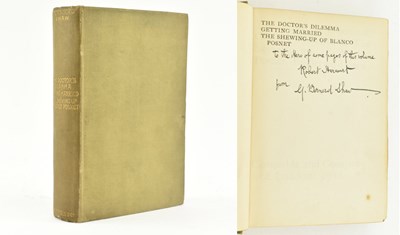 Lot 25 - BERNARD SHAW, GEORGE. 1911 THE DOCTOR'S DILEMMA SIGNED PRESENTATION COPY TO ROBERT HARCOURT