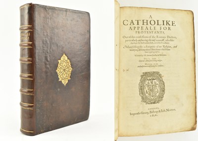 Lot 125 - 1610 A CATHOLIKE APPEALE FOR PROTESTANTS BY THOMAS MORTON FIRST EDITION CONTEMP. BINDING