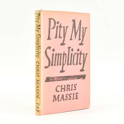 Lot 269 - MASSIE, CHRIS. 1944 PITY MY SIMPLICITY SCARCE 2ND IMPRESSION IN DUST WRAPPER