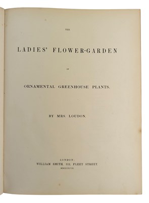 Lot 22 - LOUDON, MRS. JANE 1848 THE LADIES' FLOWER GARDEN OF ORNAMENTAL GREENHOUSE PLANTS