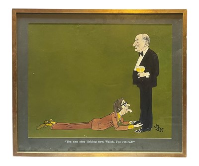 Lot 145 - RAYMOND 'JAK' JACKSON - YOU CAN STOP LICKING NOW, WALSH... - ORIGINAL SATIRICAL CARTOON
