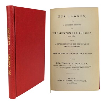 Lot 96 - LATHBURY, REV. THOMAS - 1839 GUY FAWKES, OR A COMPLETE HISTORY OF THE GUNPOWDER TREASON, 1ST ED
