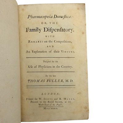 Lot 15 - FULLER, THOMAS - 1739 PHARMACOPOEIA DOMESTICA: OR, THE FAMILY DISPENSATORY