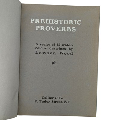 Lot 48 - WOOD, LAWSON - 1907 ILLUSTRATED PREHISTORIC PROVERBS, FIRST EDITION