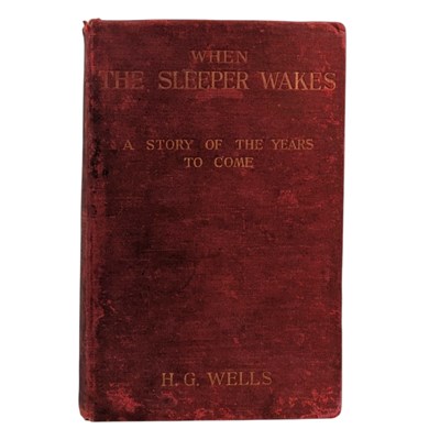 Lot 57 - WELLS, H.G. - 1899 WHEN THE SLEEPER WAKES, FIRST EDITION