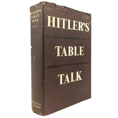 Lot 139 - HITLER, ADOLF; TREVOR-ROPER, H.R. - 1953 HITLER'S TABLE TALK; HIS PRIVATE CONVERSATIONS 1941-44