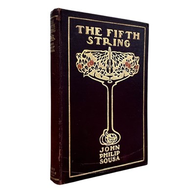 Lot 207 - SOUSA, JOHN PHILIP - 1903 THE FIFTH STRING, SIGNED, FIRST EDITION